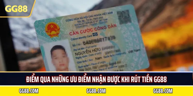 Điểm qua những ưu điểm nhận được khi rút tiền GG88