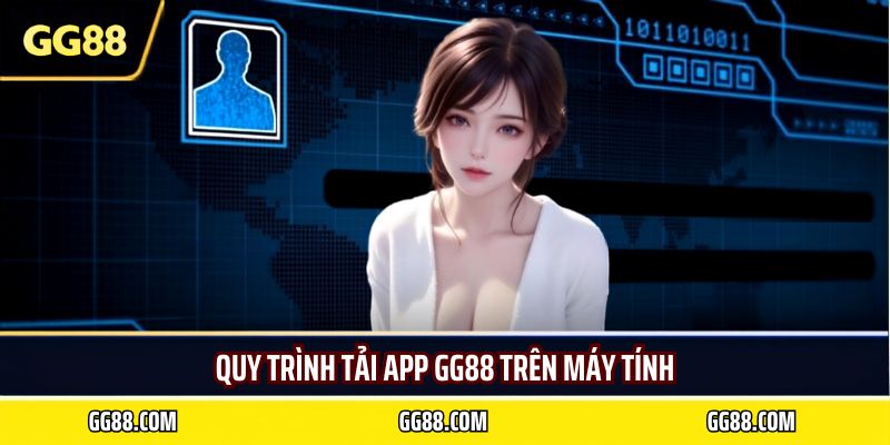 Quy trình tải app GG88 trên máy tính