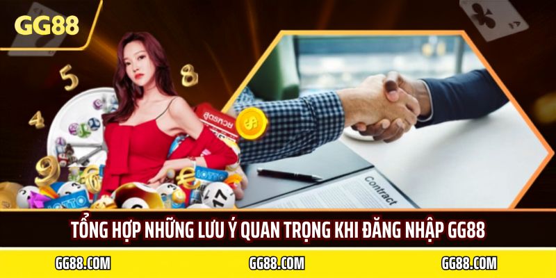 Tổng hợp những lưu ý quan trong khi đăng nhập GG88
