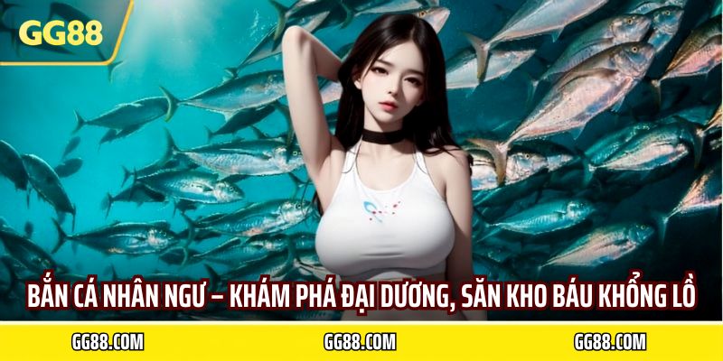 bắn cá nhân ngư