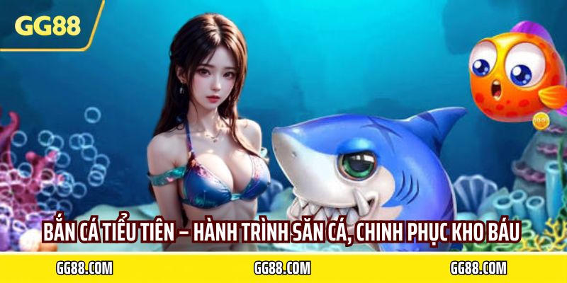 bắn cá tiểu tiên