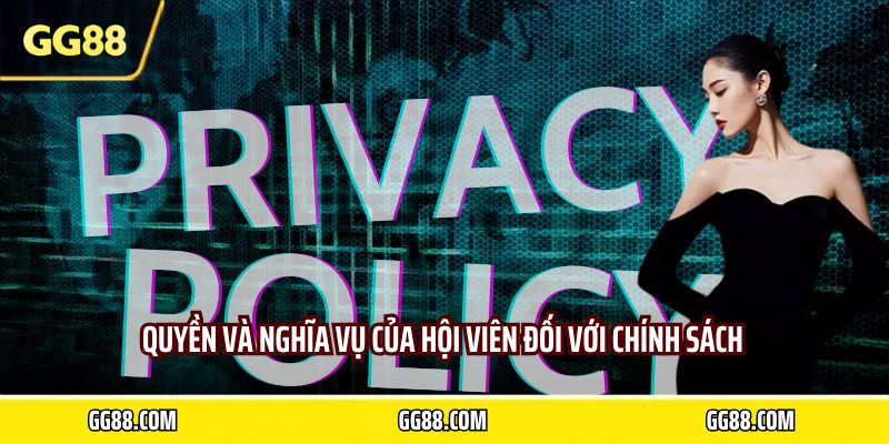Quyền và nghĩa vụ của hội viên đối với chính sách